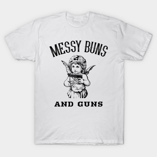 Messy Buns and Guns Gift for Her for Mom for Wife T-Shirt by BuddyandPrecious